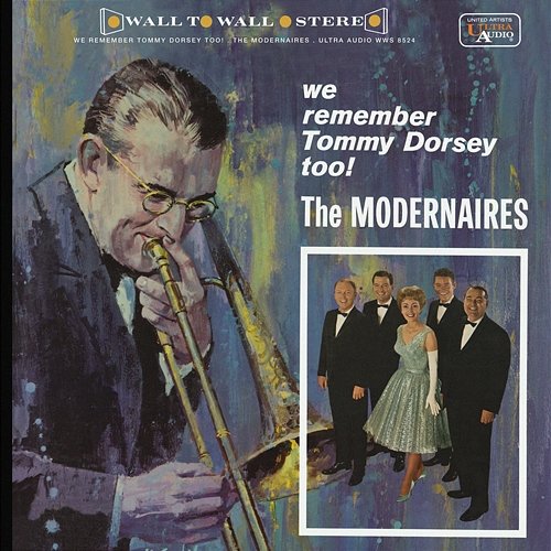 We Remember Tommy Dorsey Too! The Modernaires