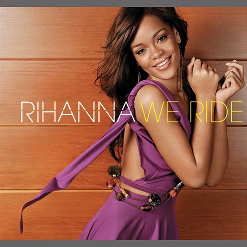 We Ride Rihanna