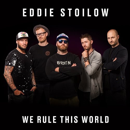 We Rule This World Eddie Stoilow
