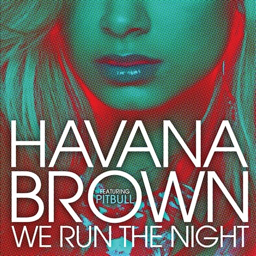 We Run The Night Havana Brown feat. Pitbull
