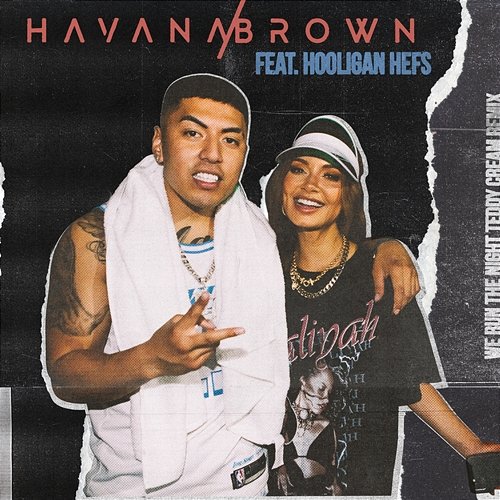 We Run The Night Havana Brown feat. Hooligan Hefs