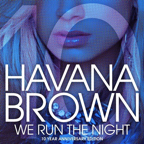 We Run The Night Havana Brown