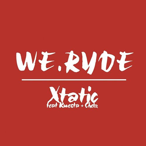 We Ryde Xtatic feat. Kwesta & Chelz