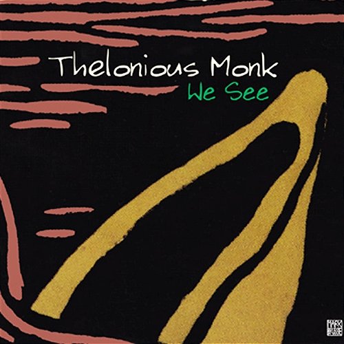 We See Thelonious Monk