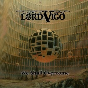 We Shall Overcome Lord Vigo