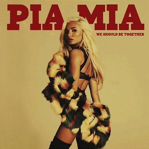We Should Be Together Pia Mia