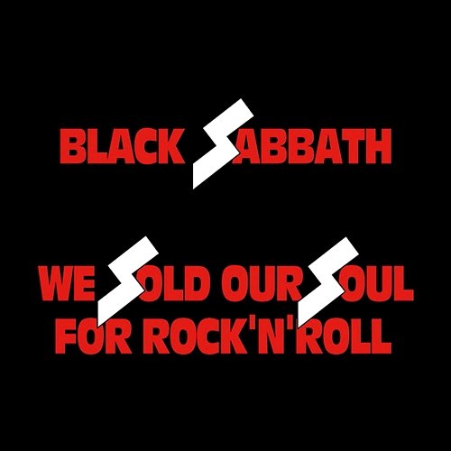 We Sold Our Soul for Rock 'N' Roll Black Sabbath