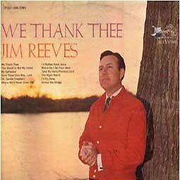 We Thank Thee Reeves Jim