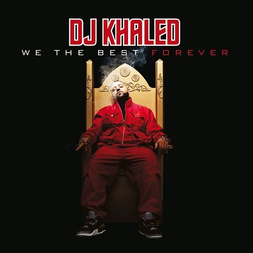 We The Best Forever DJ Khaled