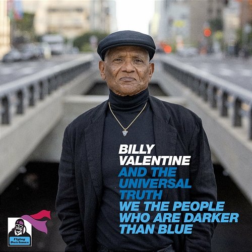 We The People Who Are Darker Than Blue Billy Valentine, The Universal Truth