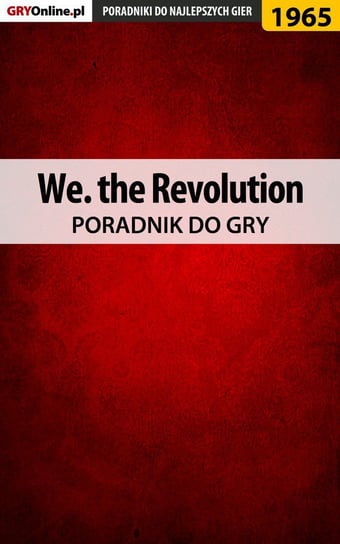 We. the Revolution - poradnik do gry Misztal Grzegorz Alban3k