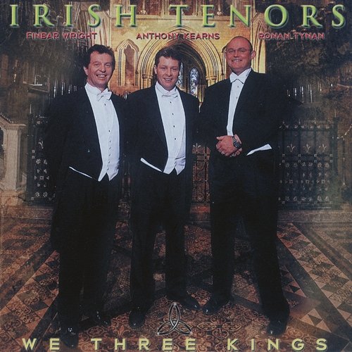 We Three Kings The Irish Tenors
