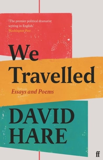 We Travelled: Essays and Poems Hare David