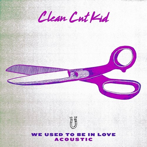 We Used To Be In Love Clean Cut Kid