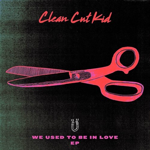 We Used To Be In Love - EP Clean Cut Kid
