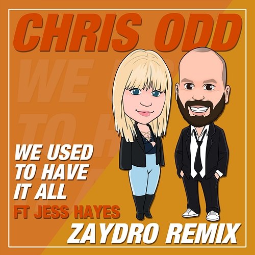 We Used To Have It All Chris Odd feat. Jess Hayes