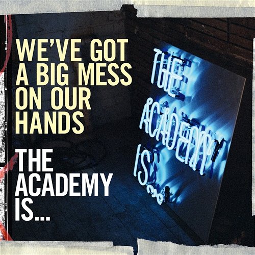 We've Got A Big Mess On Our Hands The Academy Is...