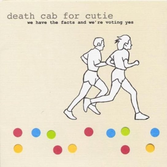 We've Got The Facts And.. Death Cab For Cutie