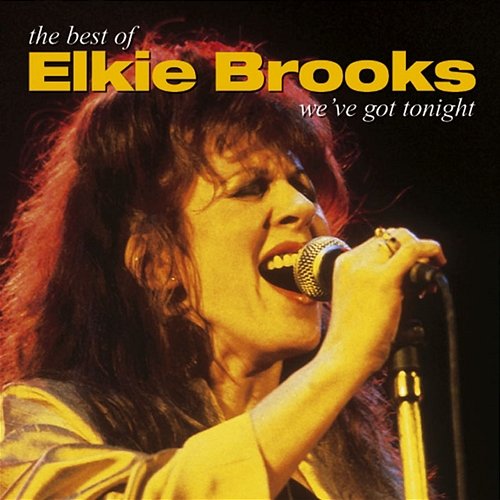 We've Got Tonight - The Best of Elkie Brooks Elkie Brooks