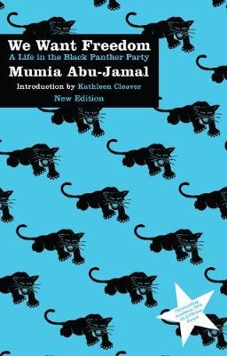 We Want Freedom: A Life in the Black Panther Party Abu-Jamal Mumia