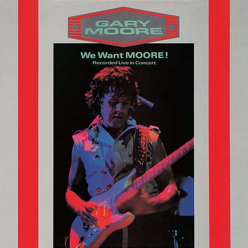 We Want Moore Gary Moore