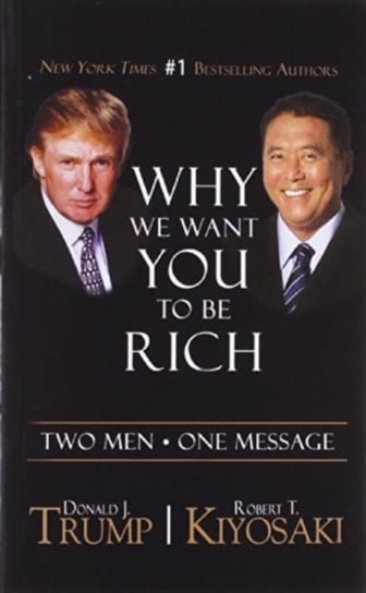 We Want You to be Rich Trump Donald, Kiyosaki Robert T.