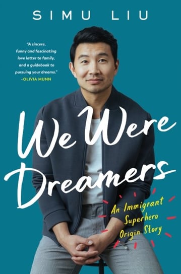 We Were Dreamers: An Immigrant Superhero Origin Story Simu Liu