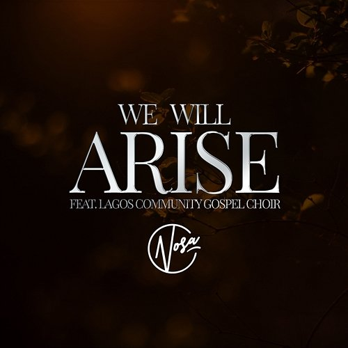 We Will Arise Nosa