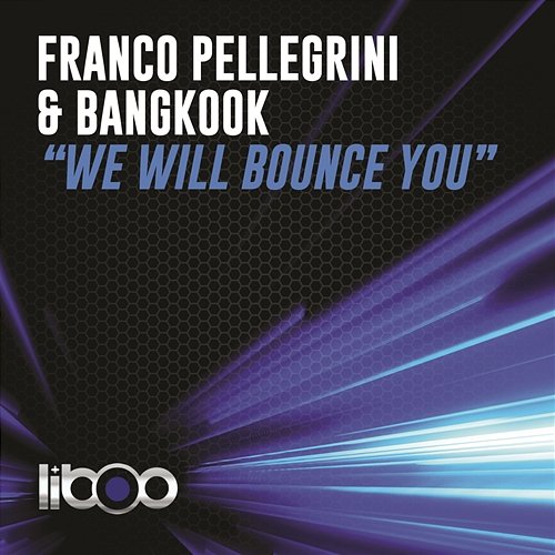 We Will Bounce You (Original Mix) Franco Pellegrini & Bangkook