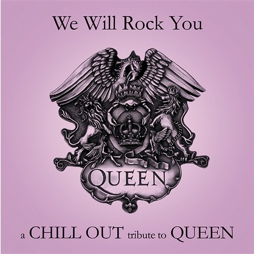 We Will Rock You A Chill Out Tribute To Queen Performers