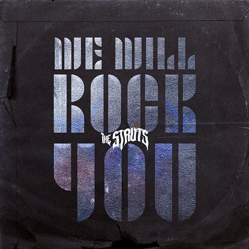We Will Rock You The Struts