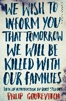 We Wish to Inform You That Tomorrow We Will Be Killed With Our Families Gourevitch Philip