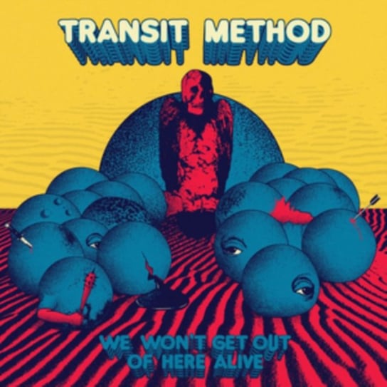 We Won't Get Out of Here Alive Transit Method