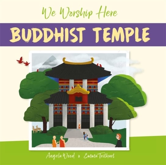 We Worship Here: Buddhist Temple Angela Wood