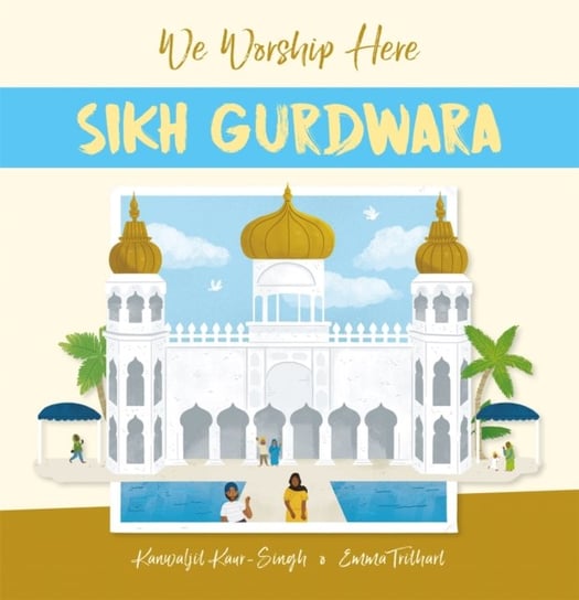 We Worship Here: Sikh Gurdwara Kanwaljit Kaur-Singh