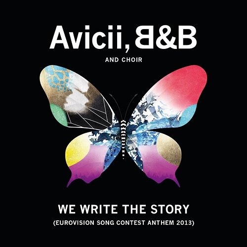 We Write The Story Avicii, B & B And Choir