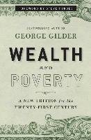 Wealth and Poverty: A New Edition for the Twenty-First Century Gilder George