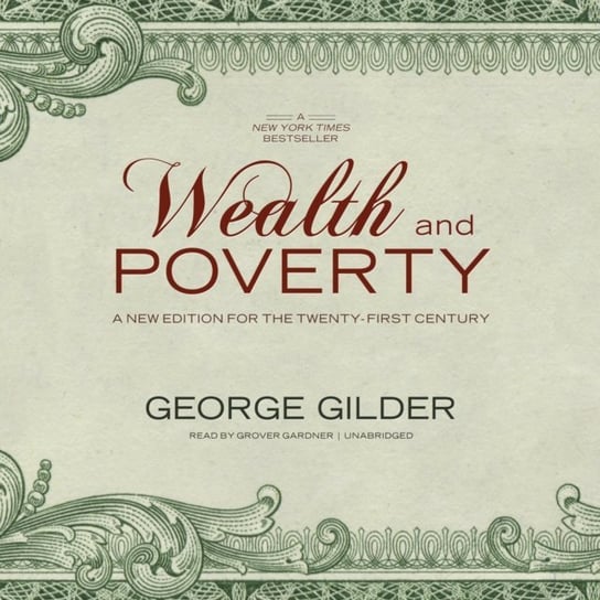 Wealth and Poverty Gilder George F.