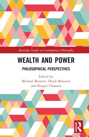 Wealth and Power: Philosophical Perspectives Michael Bennett