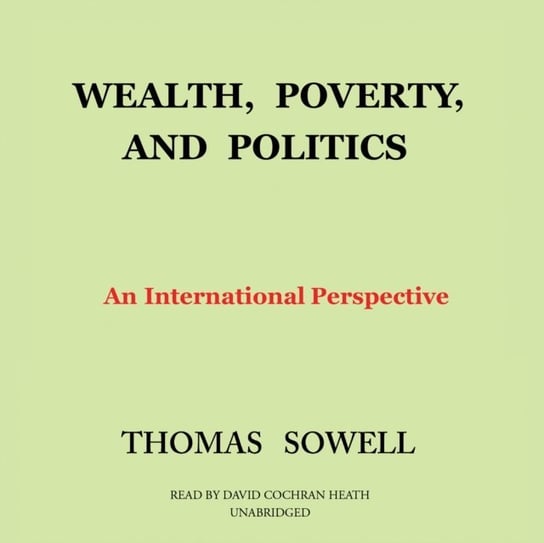 Wealth, Poverty, and Politics Sowell Thomas