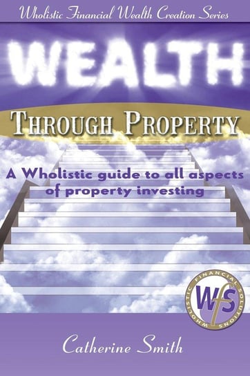 Wealth Through Property Catherine Smith