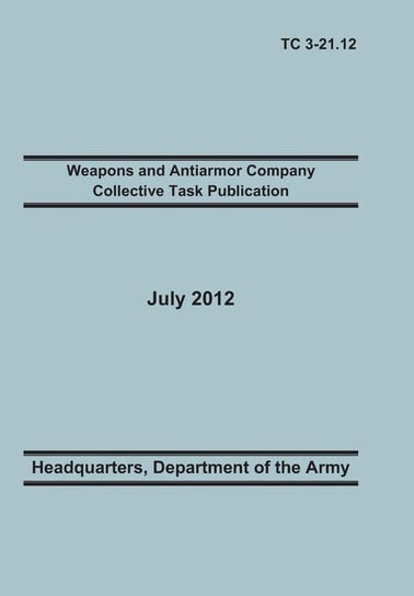 Weapons and Antiarmor Company Collective Task Publication Training Doctrine And Command