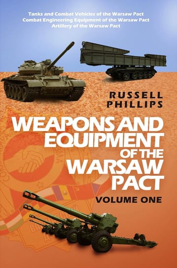 Weapons and Equipment of the Warsaw Pact Russell Phillips