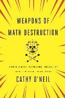 Weapons of Math Destruction O'neil Cathy