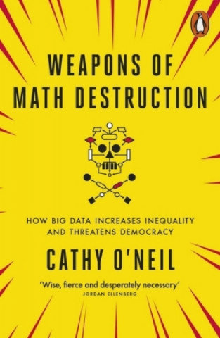 Weapons of Math Destruction O'Neil Cathy