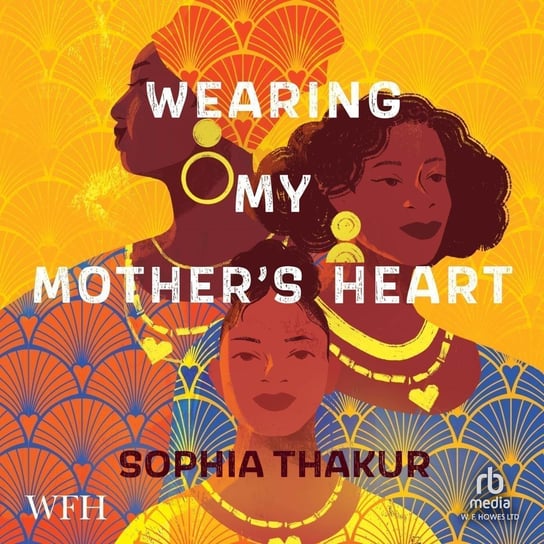 Wearing My Mother's Heart Thakur Sophia