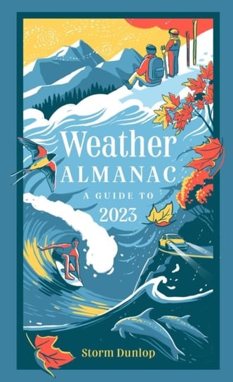 Weather Almanac 2023: The Perfect Gift for Nature Lovers and Weather Watchers Storm Dunlop