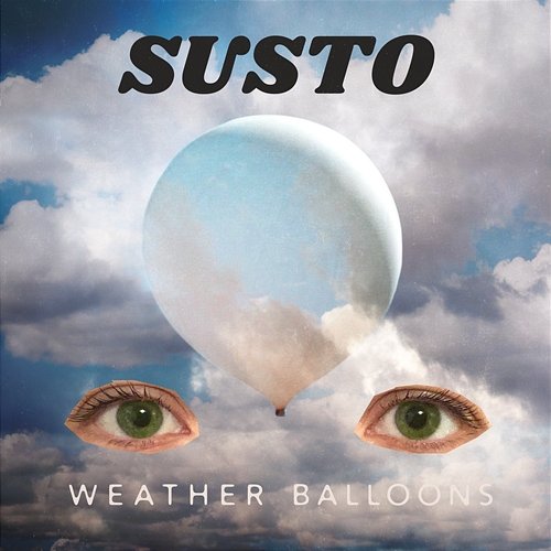 Weather Balloons SUSTO feat. Frances Cone