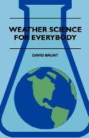 Weather Science For Everybody David Brunt