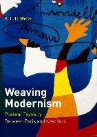 Weaving Modernism: Postwar Tapestry Between Paris and New York Wells K. L. H.